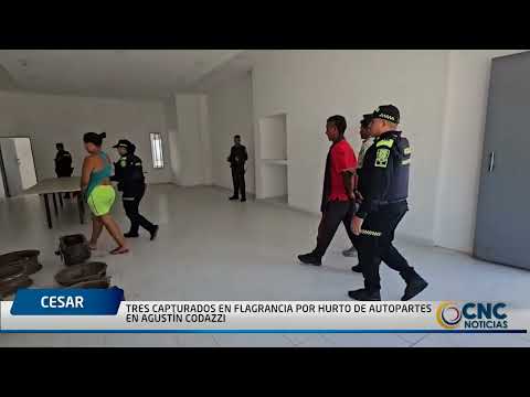 TRES CAPTURADOS EN FLAGRANCIA POR HURTO DE AUTOPARTES EN AGUSTÍN CODAZZI