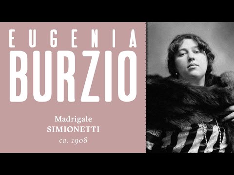 Eugenia Burzio - Madrigale [Simionetti] - ca. 1908