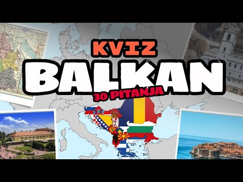 KVIZ ZNANJA BALKAN - 30 PITANJA