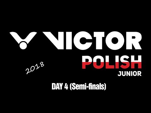 VICTOR POLISH JUNIOR 2018  - Day 4 (Semi-finals)