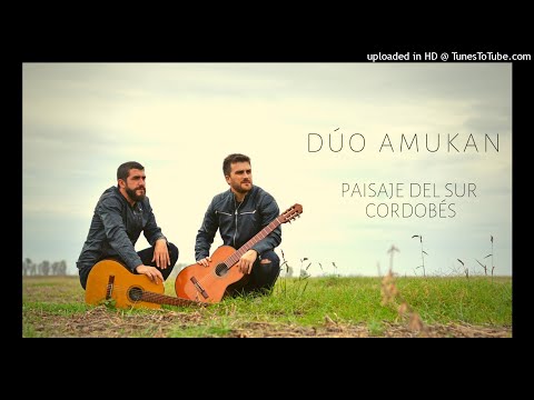 Dúo Amukan - Paisaje Del Sur Cordobés - #PaisajeDelSurCordobés
