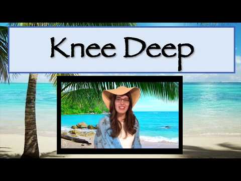 Knee Deep