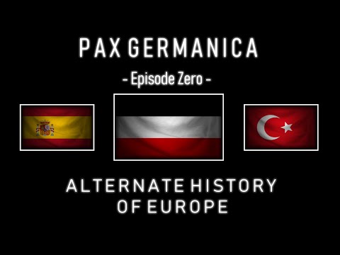 Pax Germanica - Alternate History of Europe - Episode Zero