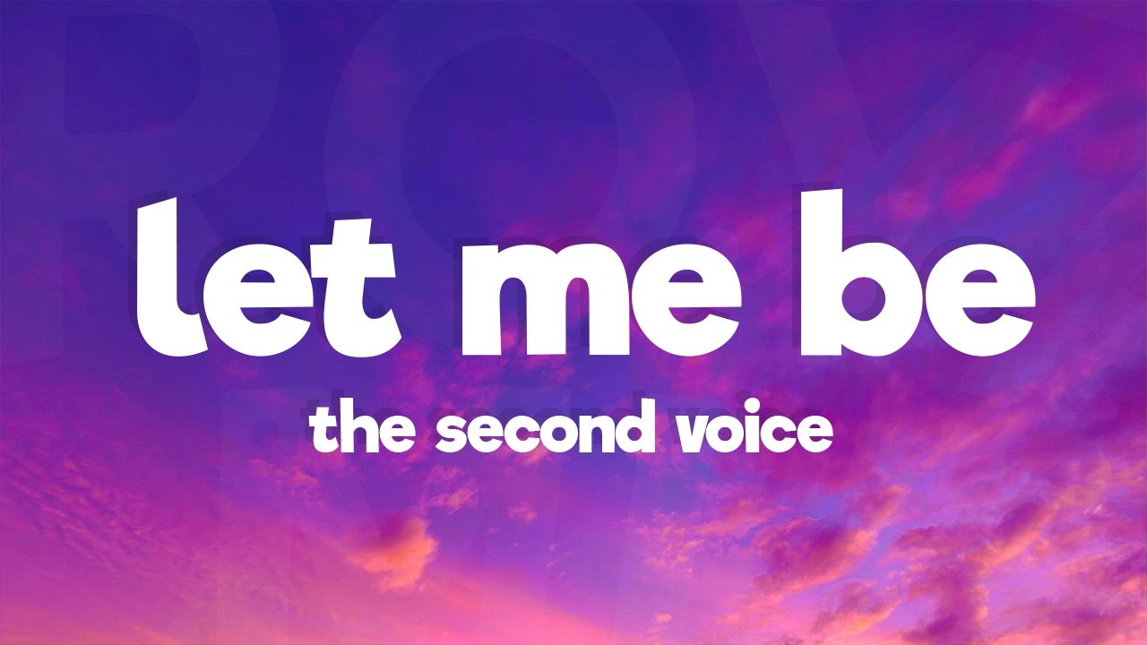 Let Me Be - The Second Voice (Lyrics)
