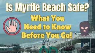 Is Myrtle Beach Safe What You Need to Know in 2024 Before You Go #myrtlebeach