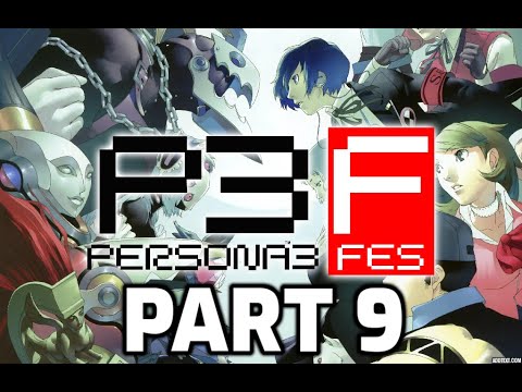 [PS2] Persona 3 FES First Playthrough - Part 9