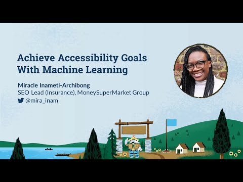 Achieve Accessibility Goals with Machine Learning [MozCon 2022] — Miracle Inameti-Archibong