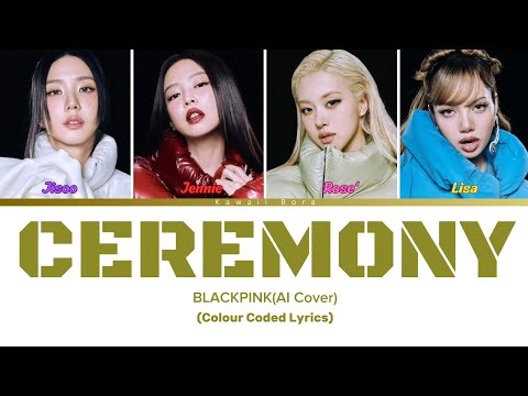 (AI Cover)-Blackpink Sing"CEREMONY"By StrayKids(Colour Coded Lyrics)