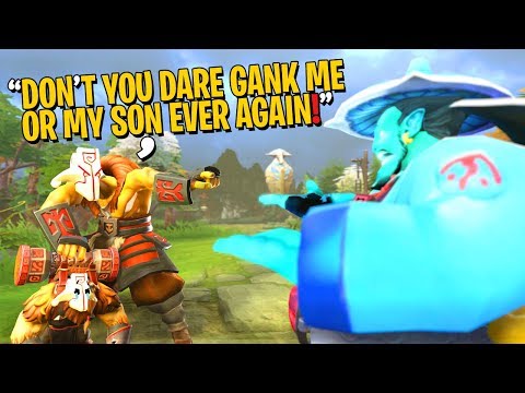 "Don't You Dare Gank Me Or My Son Ever Again!" - DotA 2