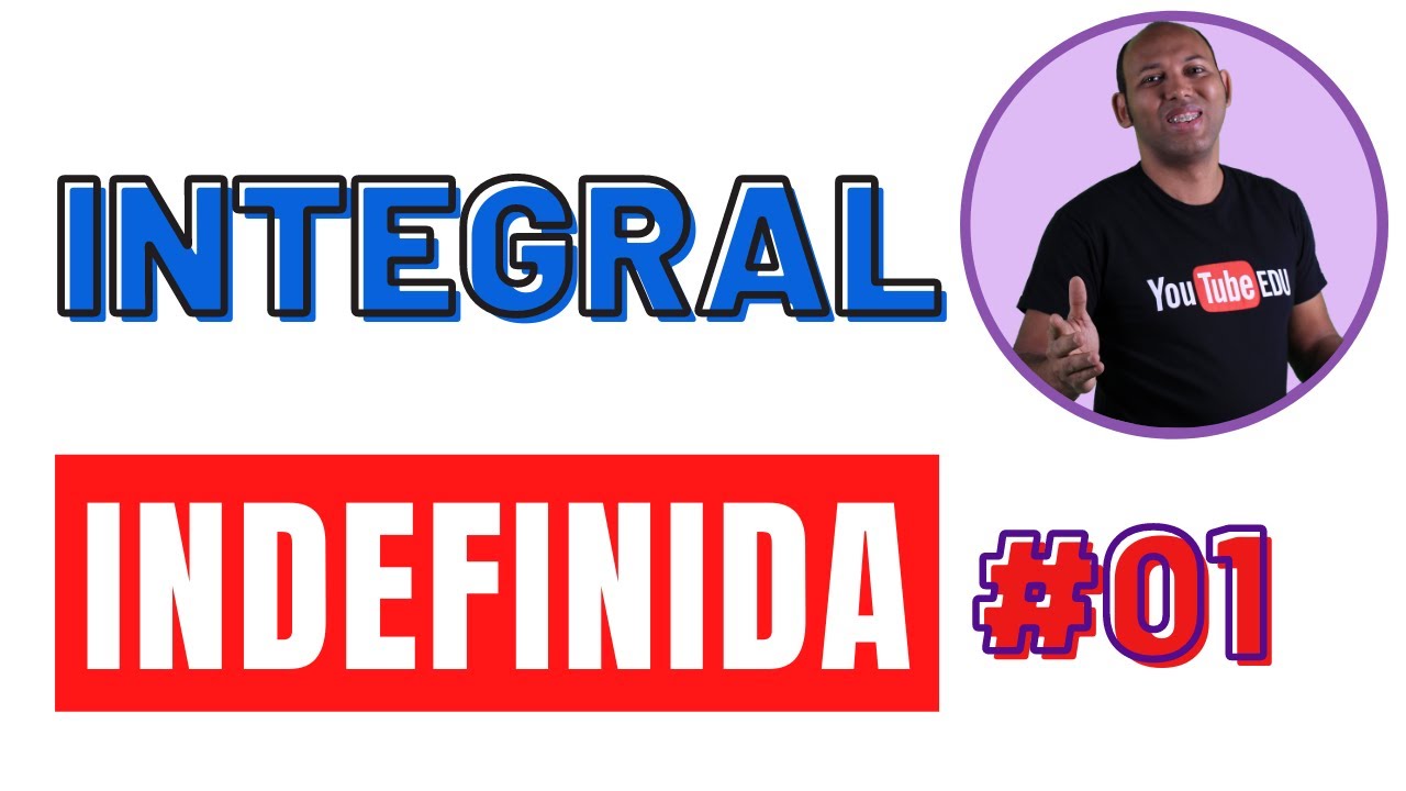 INTRODUÇÃO AO CURSO DE INTEGRAL ✅ INTEGRAL INDEFINIDA #01