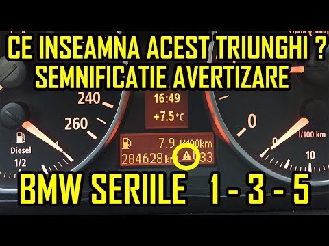 BMW Seria 1 - 3 - 5  Semnificatie Avertizare Triunghi Semnul Exclamarii