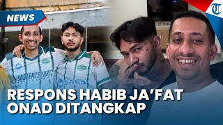 Habib Ja'far Ngaku Kaget soal Onad Ditangkap Polisi karena Kasus Narkoba: Tobat Lo Nad!