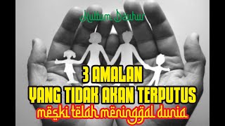 Download lagu 3 AMALAN Yang Tidak Terputus Pahalanya - Kultum Dzuhur UNISMA mp3