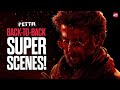 Rajinikanth S Iconic Scenes From Petta Back To Back Super Scenes Karthik Subbaraj Sun NXT