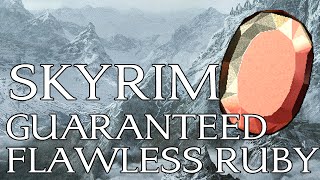 Skyrim Quick Guide: How to get a Flawless Ruby (Always)