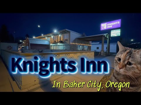 A Visit to the Knights Inn in Baker City Oregon