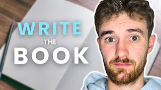 This is Why You Should Write the Book! (even if no one reads it)