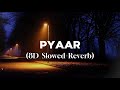 Pyaar  | (8D_Slowed+Reverb) | Harpreet Mangat & Parveen Bharta #useheadphone
