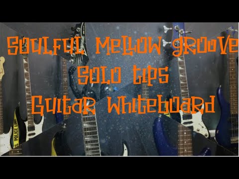 Guitar whiteboard Soulful Mellow Groove   D Major
