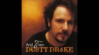 Dusty Drake - And Then