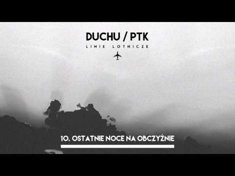 Duchu/PTK - Ostatnie noce na obczyźnie ("Linie Lotnicze" 2015)