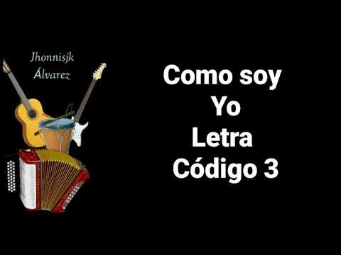 Como soy Yo.  Letra Código 3