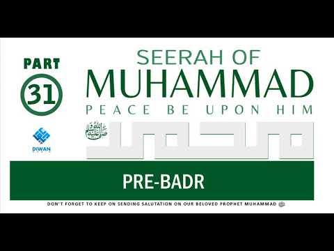 Part 31  | Life (Seerah) of Prophet Muhammad ﷺ - Pre-Badr  | Abubakr Diwan | 2021