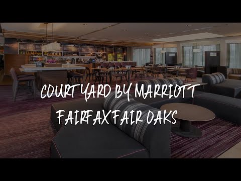 Courtyard by Marriott Fairfax Fair Oaks Review - Fairfax , United States of America