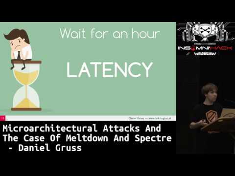 Microarchitectural Attacks and the Case of Meltdown and Spectre - Daniel Gruss