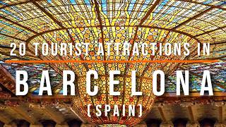 20 Top-Rated Tourist Attractions in Barcelona, Spain 🇪🇸 | Best Places to Visit | Travel Guide