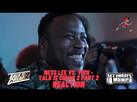 Ness Lee vs. Tumi - Talk is Cheap 2 Pt 2 (Reaction)