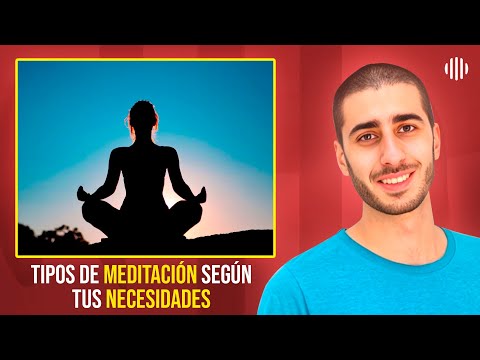 ¿Qué TIPO de MEDITACIÓN es mejor para ti?