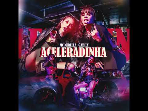 ACELERADINHA - MC Mirella feat. Gabily [Áudio Oficial] {EuAnaMaria Oficial}