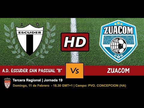 AD ESCUDER SAN PASCUAL B VS ZUACOM - 04/02/2018 - JORNADA 19 - VERSIÓN EN HD