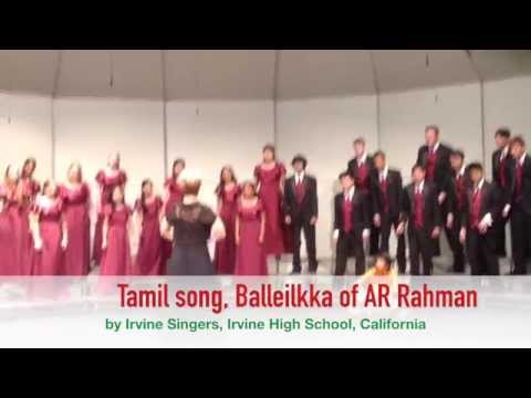 AR Rahmans Balleilakka Performed by Irvine Singers, Irvine High School, California