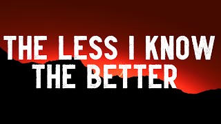 Tame Impala - The Less I Know the Better (Lyrics)