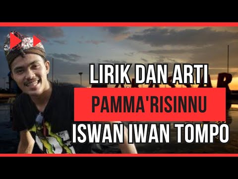 LIRIK DAN ARTI PAMMARISINNU - ISWAN IWAN TOMPO (CIPT IWAN TOMPO)