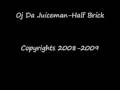 Oj Da Juiceman - Half Brick 