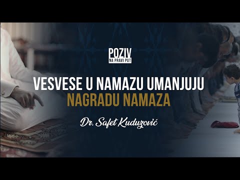 VESVESE U NAMAZU UMANJUJU NAGRADU NAMAZA - Dr. Safet Kuduzović ᴴᴰ┇Poziv na pravi put