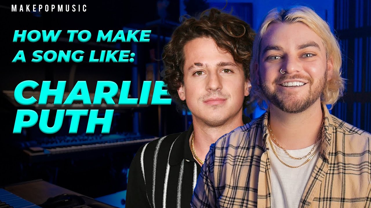 How to Make A Song Like Charlie Puth (How to Make A Pop Song From Scratch) | Make Pop Music