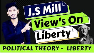 J.S Mill View&#39;s On Liberty || स्वतंत्रता पर जे.एस मिल के विचार || Political Theory || By Manish