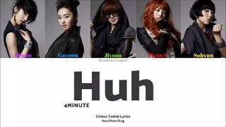 4MINUTE (포미닛) - Huh [Colour Coded Lyrics Han/Rom/Eng]