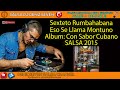 Sexteto Rumbahabana - Eso Se Llama Montuno & Album 2015 Con Sabor Cubano & Deniz Seven Salsa Channel Sexteto Rumbahabana - Eso Se Llama Montuno & Album 2015 Con Sabor Cubano & Deniz Seven Salsa Channel