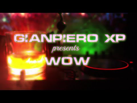 Gianpiero XP - WOW - Official Video