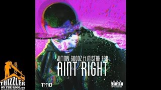 Jimmy Goodz ft. Mistah FAB - Ain't Right [Prod. Larry Luchianno, Rawkeyz] [Thizzler.com]