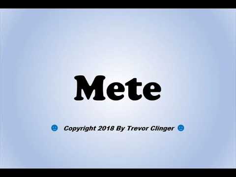 How To Pronounce Mete