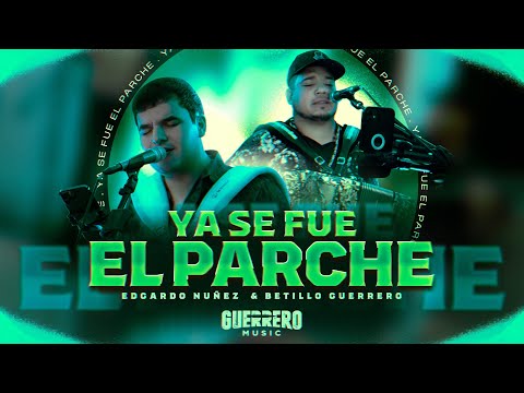 Edgardo Nuñez & Betillo Guerrero - Ya Se Fue El Parche (Video Oficial En Vivo)