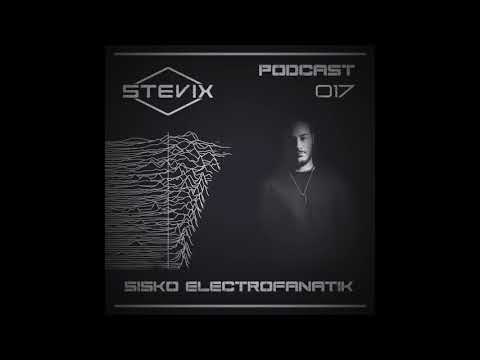 Stevix - Podcast 017 - SISKO ELECTROFANATIK