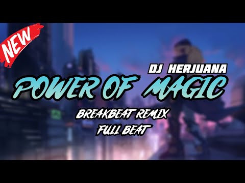 DJ POWER OF MAGIC BREAKBEAT REMIX FULL BEAT TERBARU 2024