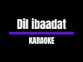 Dil Ibaadat By KK Karaoke Version